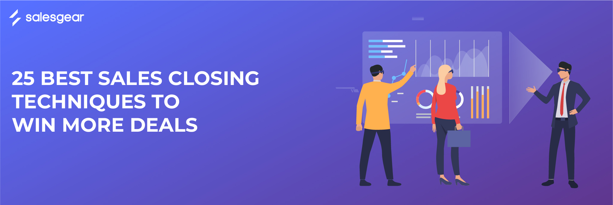 Top 25 sales closing techniques you must be aware of.